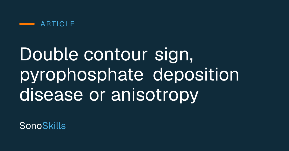 Double contour sign, pyrophosphate deposition disease or anisotropy ...